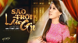 SAO TRỜI LÀM GIÓ - NAL | MAI THIÊN VÂN COVER |  MUSIC VIDEO