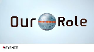Our Role | Nosso papel - Introduction | KEYENCE