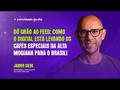 Jaider - Como o digital está levando o café especial da alta mogiana para ...