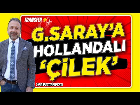 GALATASARAY'A HOLLANDALI 'ÇİLEK' / ZEKİ UZUNDURUKAN