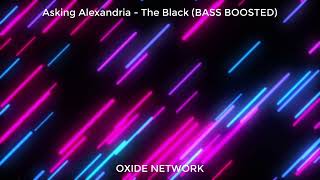 Asking Alexandria - The Black (BASS BOOSTED)