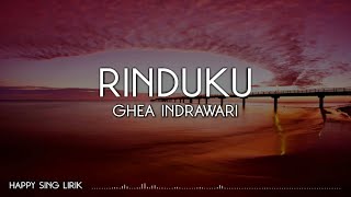 Ghea Indrawari - Rinduku (Lirik)