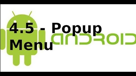 Giao diện Android - 4.5 - Popup Menu trong Android