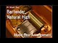 Bartender/Natural High [Music Box] (Anime "Bartender" OP)