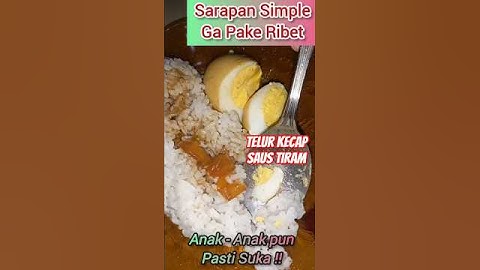 Sarapan Simple Agar Selera Anak Bagus !#sarapan #food #kuliner #telurkecap