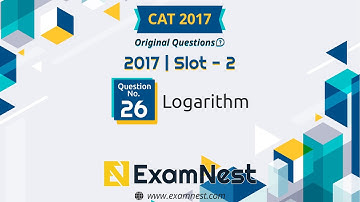 CAT 2017 Quant Question Solved By Ajay Sharma | Question - 26 Logarithm