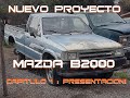 Restauración y equipamiento MAZDA B2000 Capitulo 1