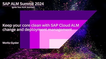 Keep your core clean with SAP Cloud ALM change and deployment management