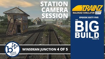 Winsdean Junction - Station - Camera - Session 4/5 | The Big Build | Trainz Railroad Simulator 19