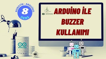 8-Arduino ile Buzzer Kullanımı (Robotik Arduino Eğitimi)