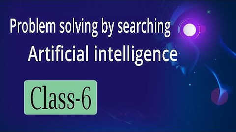 Problem solving by searching | class-6 | artificial intelligence | Bangla tutorial