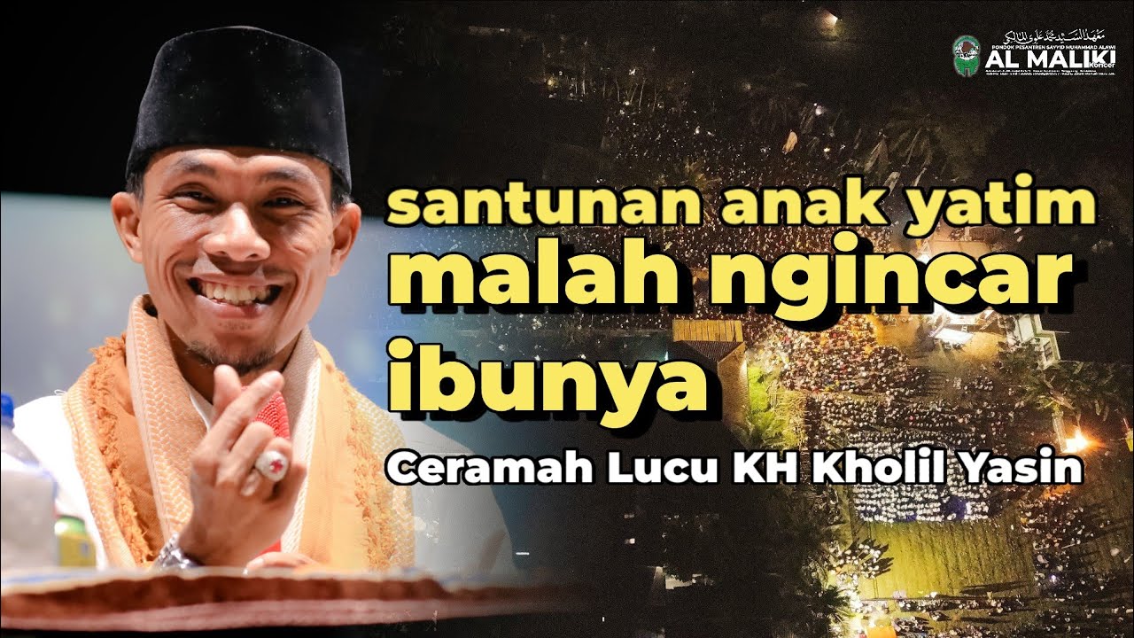 CERAMAH LUCU KH KHOLIL YASIN | AL MALIKI TV