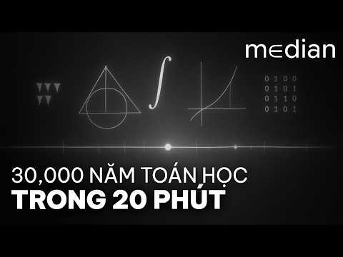 Toán Học Sau 30,000 Năm - Chúng Ta Đã Đi Xa Đến Mức Nào?