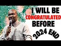 I WILL BE CONGRATULATED BEFORE 2024 ENDS | APOSTLE JOSHUA SELMAN
