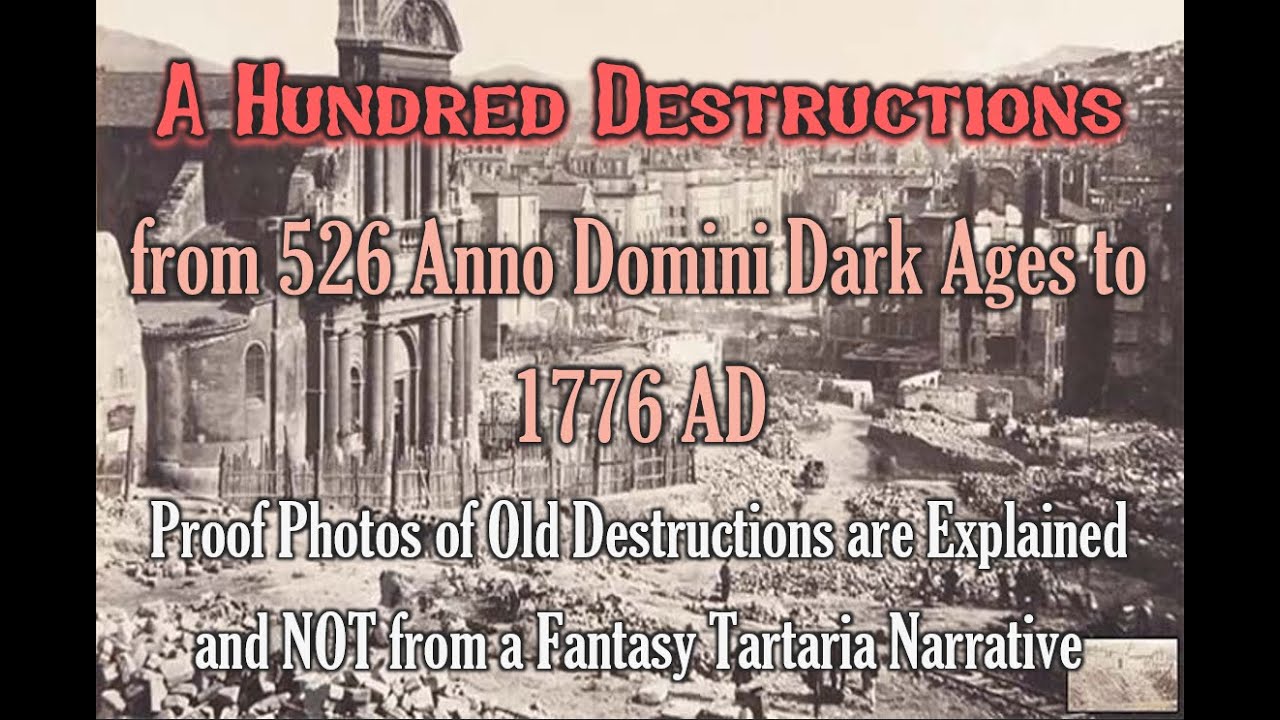 A Hundred Destructions from 526 Anno Domini Dark Ages to 1776 AD