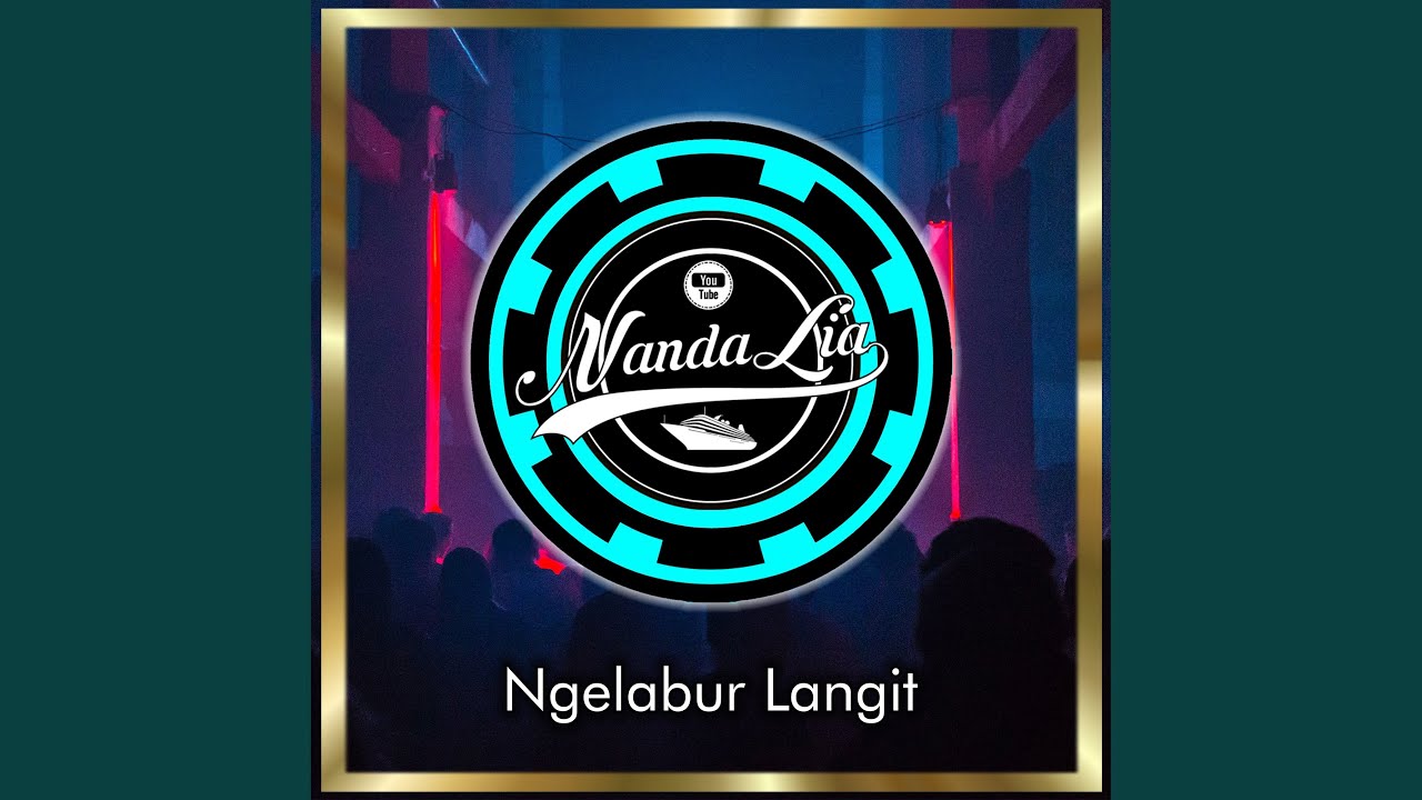 Ngelabur Langit (Remix) - YouTube