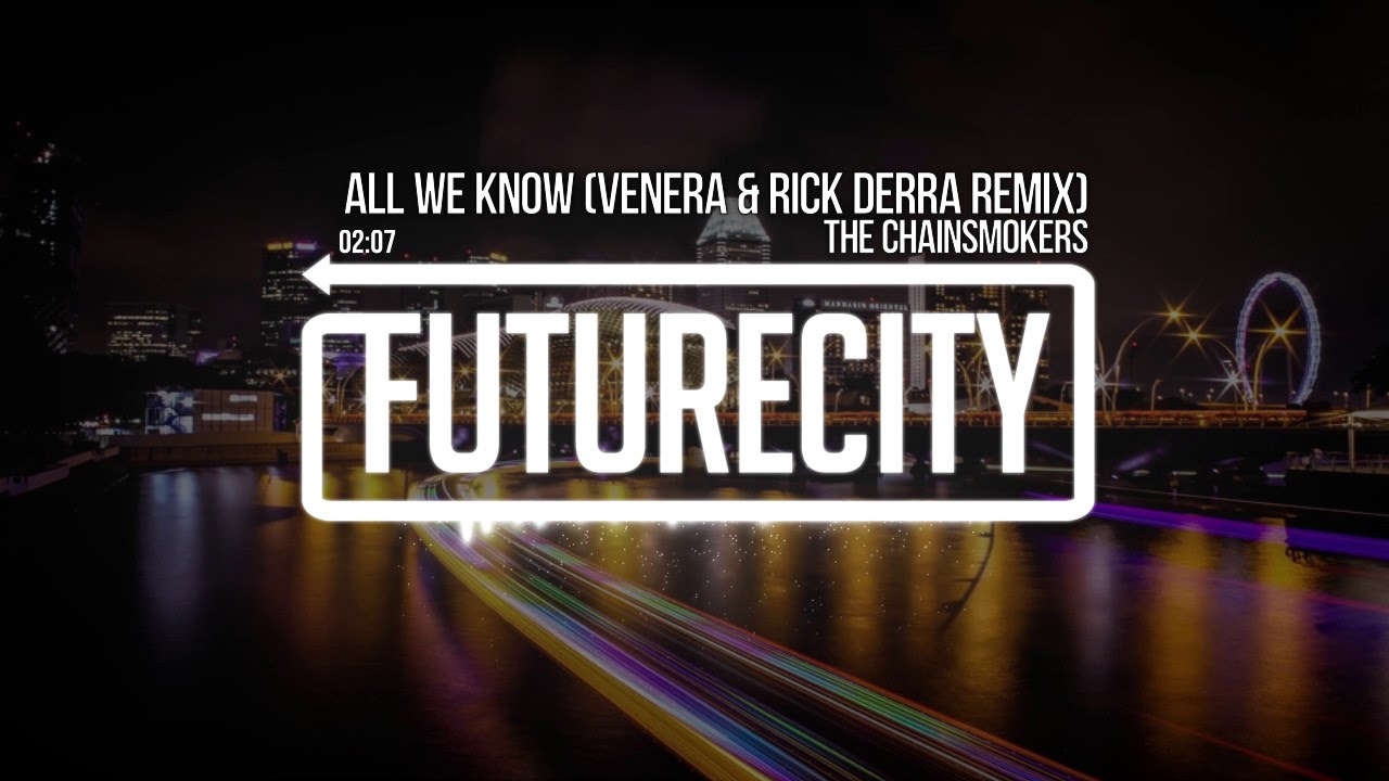 The Chainsmokers - All We Know (Venera \u0026 Rick Derra Remix)