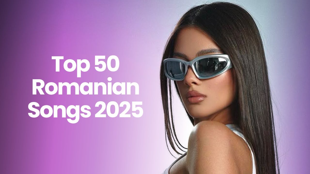 Best Romanian Music 2025 🔥 Top 50 Romanian Hits 2025 Mix 🔥 Popular Romanian Songs 2025 Playlist