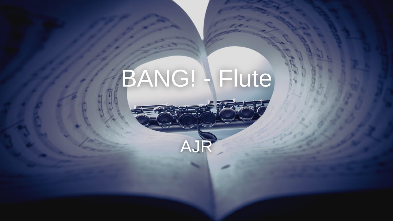 AJR - BANG! - Flute Sheet Music