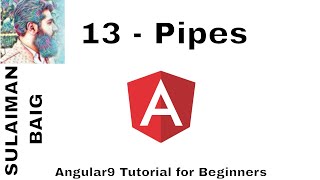 Angular 9 Tutorial for Beginners. 13 - Pipes | SULAIMAN BAIG