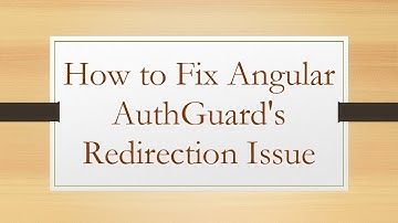 How to Fix Angular AuthGuard