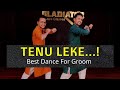 Tenu leke  best song for groom  wedding song  dance by akhil  kunal  gladiator dance classes