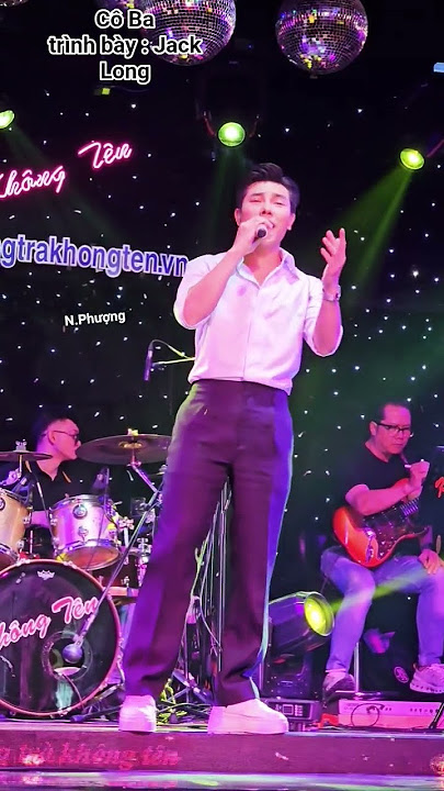 Cô Ba - Jack Long [pt Không Tên 28-3-2025]