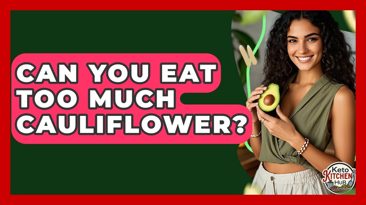 Can You Eat Too Much Cauliflower? - Keto Kitchen HQ - YouTube