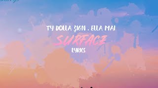 Video thumbnail of "Ty Dolla $ign & Ella Mai - Surface (Lyrics)"