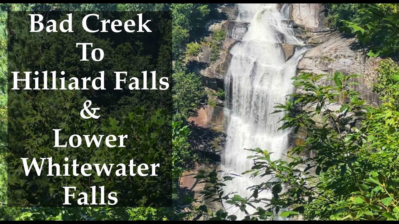 Bad Creek to Hilliard Falls with spur trail to Lower Whitewater Falls Overlook - Waterfall Hike