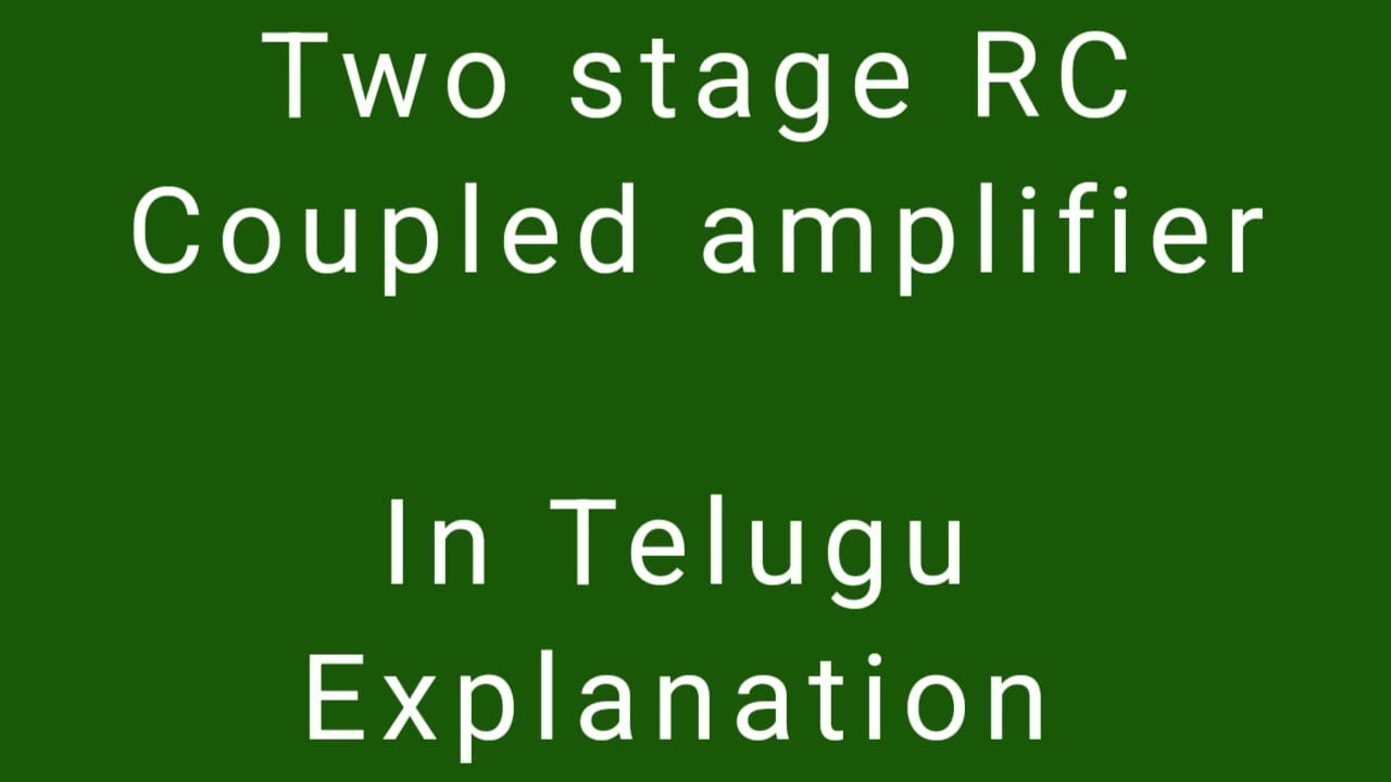 Two stage RC coupled amplifier in telugu explanation - YouTube