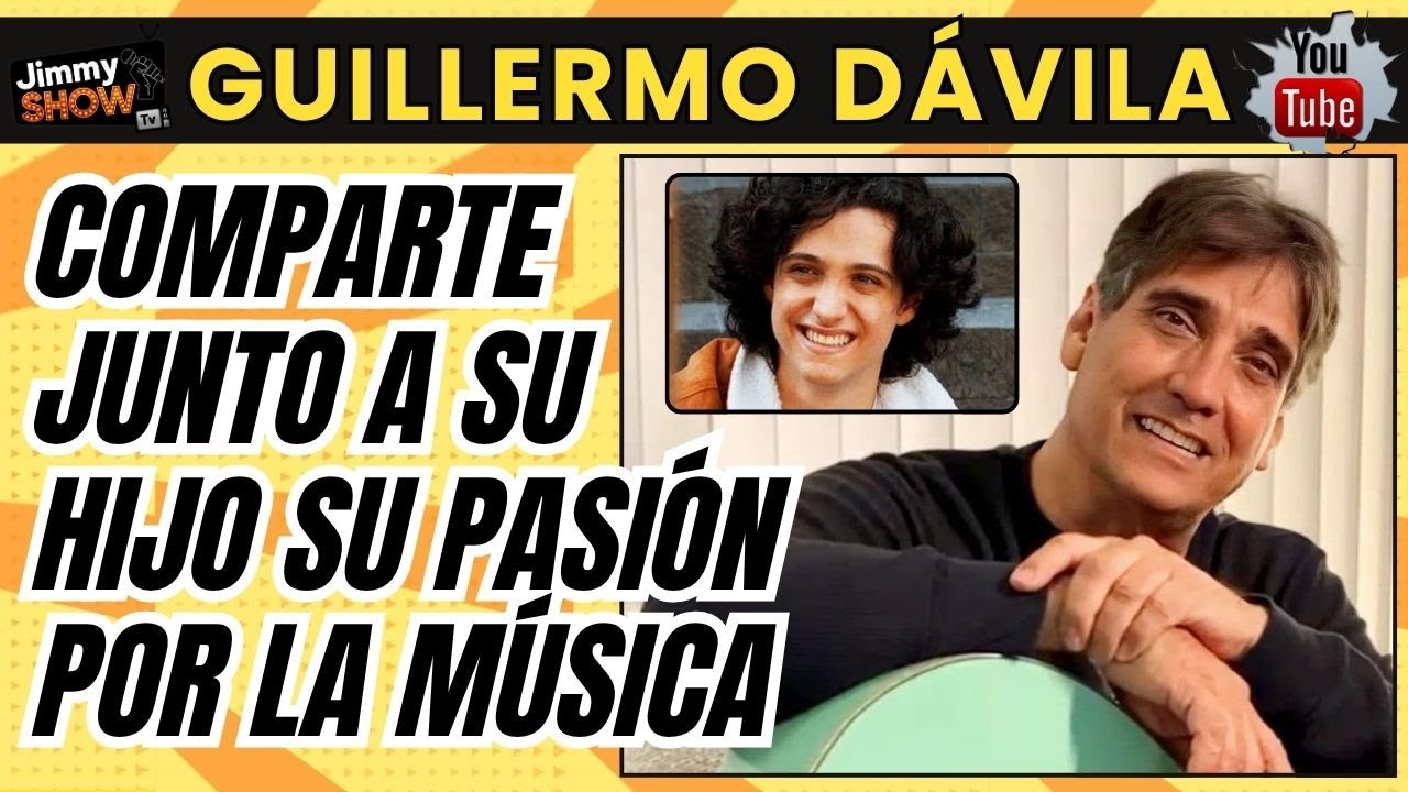 GUILLERMO DÁVILA: Comparte junto a su hijo, VASCO MADUEÑO, su PASIÓN POR LA MÚSICA.