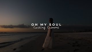 Casting Crowns - Oh My Soul (Tradução)