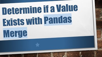 Determine if a Value Exists with Pandas Merge