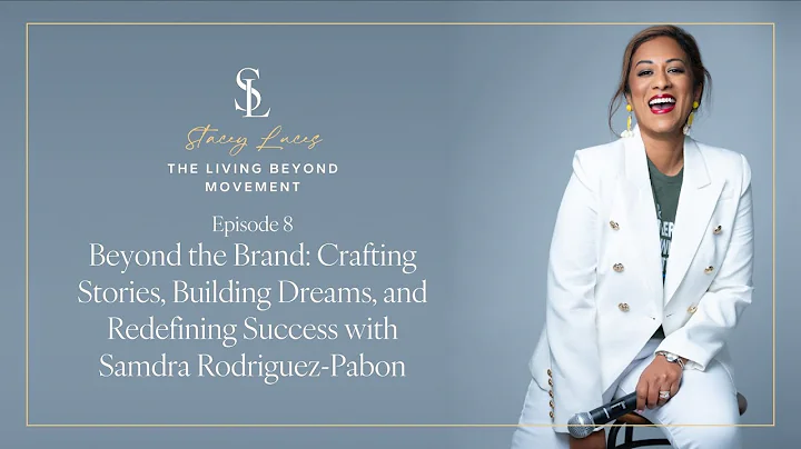 Beyond the Brand: Crafting Stories, Building Dreams & Redefining Success with Samdra Rodriguez-Pabon