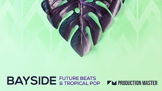 Smooth Future Beat Samples - Bayside - Future Beats & Tropical Pop