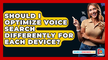 Should I Optimize Voice Search Differently For Each Device? - SearchEnginesHub.com
