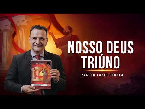Sabbath School Lesson - 09/24 | OUR TRIUNE GOD | Pastor Fábio Correa