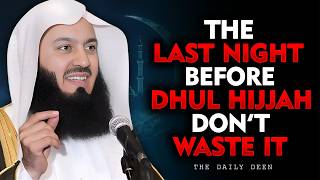 The Last Night Before Dhul Hijjah… Don’t Waste It | Mufti Menk