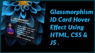 Amazing Glassmorphism ID Card Hover Effect Using HTML CSS JS .  ||   Bhabani Sankar Panda    ||