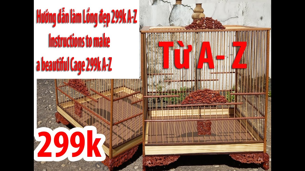 Hướng dẫn làm Lồng đẹp 299k A-Z #Phu Tường Wedding Instructions to make a beautiful Cage 299k A-Z