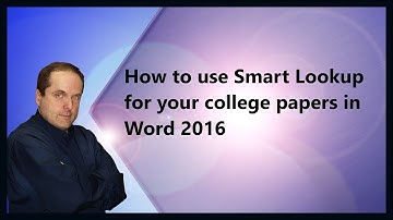 How to use Smart Lookup for your college papers in Word 2016