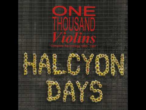 One Thousand Violins - Halcyon Days (Alternative Version)
