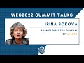 WES2022 | Irina Bokova