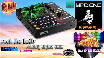 AKAI MPC ONE - #202 FNJ Friday Night Jam - rock the bells  #MPC, #MPC_ONE, #DJ_SharpMC_LIVE