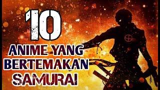 10 Rekomendasi Anime Yang Bertemakan Samurai