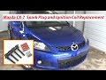 Mazda CX-7 Spark Plugs and Ignition Coil Replacement. Mazda CX7 2.3