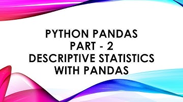 Python Pandas Part - 2 Descriptive Statistics with Pandas (Class XII CBSE IP)
