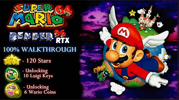 Super Mario 64 HD "Render96" RTX [PC] - Guide 100% / 120 Stars / Luigi & Wario Unlock