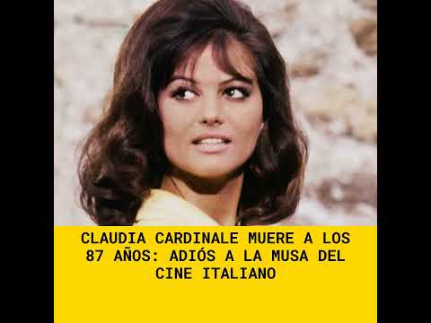Claudia Cardinale muere a los 87 años: adiós a la musa del cine italiano